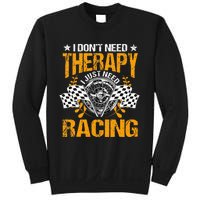 Racing Therapy Racer Race Track Racetrack Racers Raceday Sweatshirt