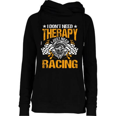 Racing Therapy Racer Race Track Racetrack Racers Raceday Womens Funnel Neck Pullover Hood