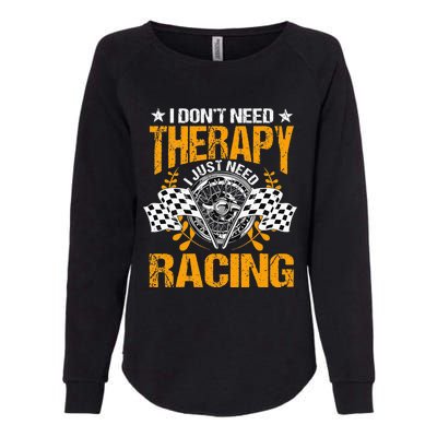 Racing Therapy Racer Race Track Racetrack Racers Raceday Womens California Wash Sweatshirt