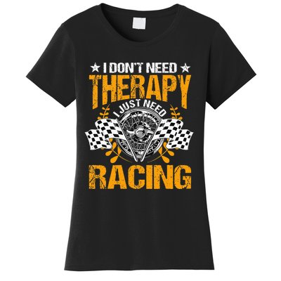 Racing Therapy Racer Race Track Racetrack Racers Raceday Women's T-Shirt