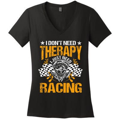 Racing Therapy Racer Race Track Racetrack Racers Raceday Women's V-Neck T-Shirt