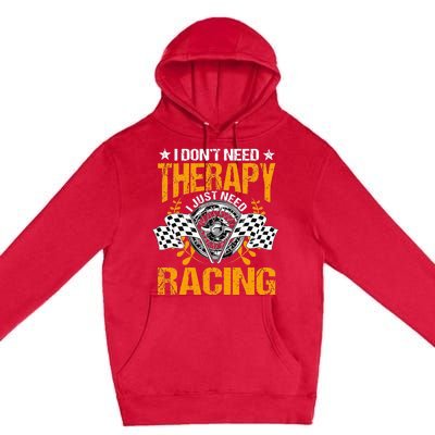 Racing Therapy Racer Race Track Racetrack Racers Raceday Premium Pullover Hoodie