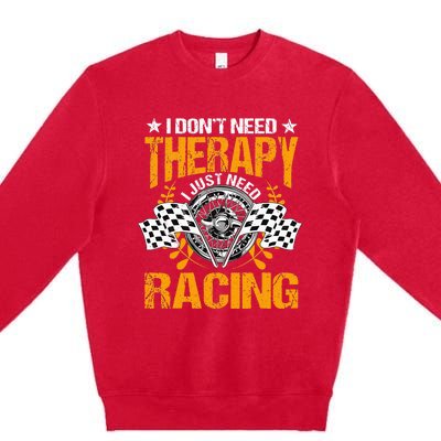 Racing Therapy Racer Race Track Racetrack Racers Raceday Premium Crewneck Sweatshirt