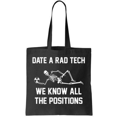 Radiology Technician Rad Tech X Ray Funny Date A Rad Tech Tote Bag