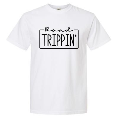 Road Trippin Road Trip Travel Road Tripping Trip Meaningful Gift Garment-Dyed Heavyweight T-Shirt