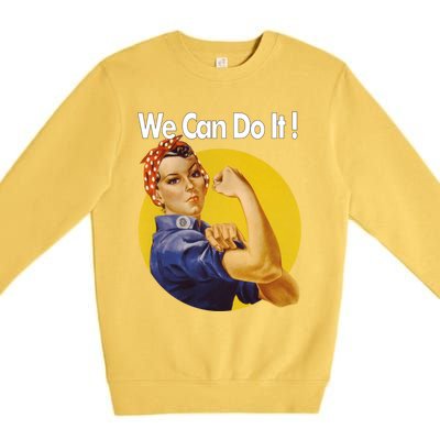 Rosie The Riveter We Can Do It Ww2 Poster Retro Gift Premium Crewneck Sweatshirt