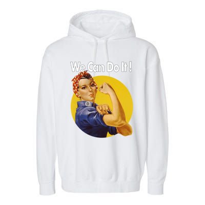 Rosie The Riveter We Can Do It Ww2 Poster Retro Gift Garment-Dyed Fleece Hoodie