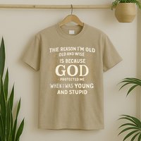 Retro The Reason Im Old and Wise Because God Protected Me T-Shirt