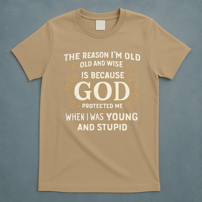 Retro The Reason Im Old and Wise Because God Protected Me T-Shirt