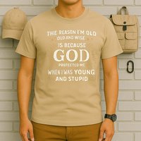 Retro The Reason Im Old and Wise Because God Protected Me T-Shirt