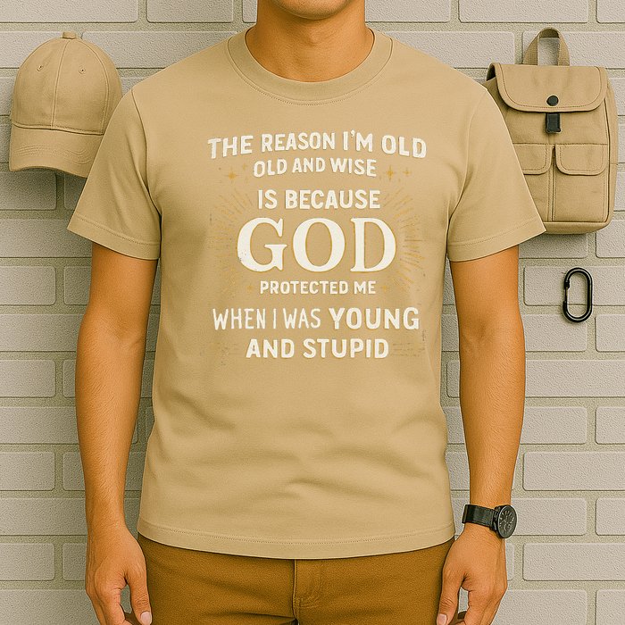 Retro The Reason Im Old and Wise Because God Protected Me T-Shirt