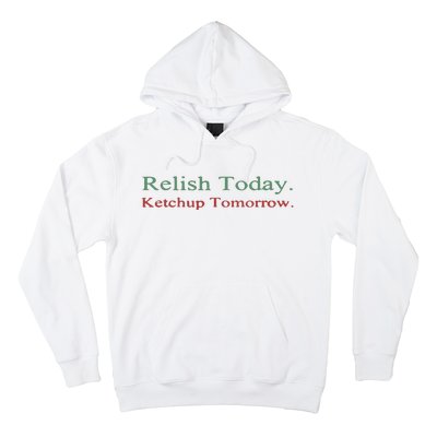 Relish Today Hoodie