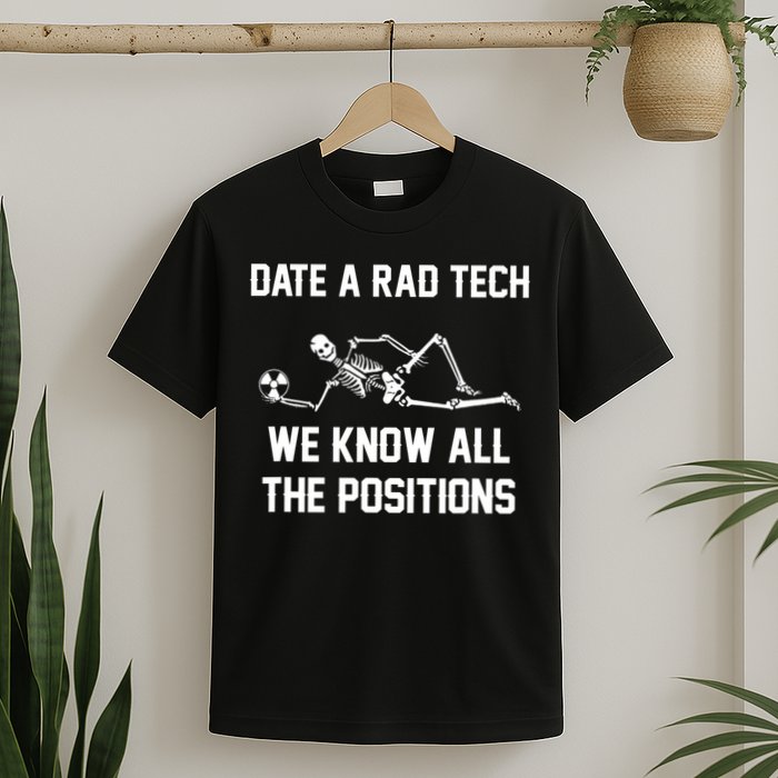 Radiology Technician Rad Tech X Ray Funny Date A Rad Tech T-Shirt