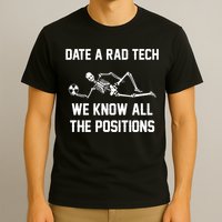 Radiology Technician Rad Tech X Ray Funny Date A Rad Tech T-Shirt