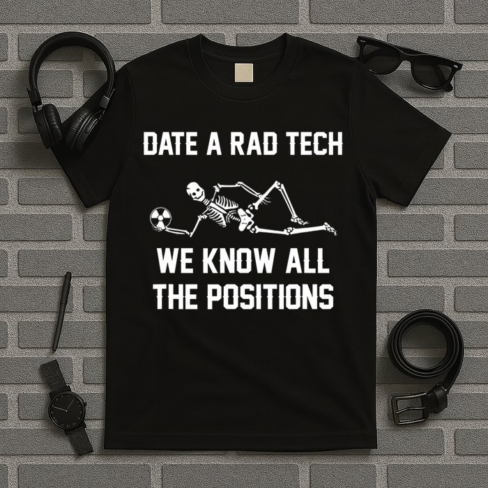 Radiology Technician Rad Tech X Ray Funny Date A Rad Tech T-Shirt