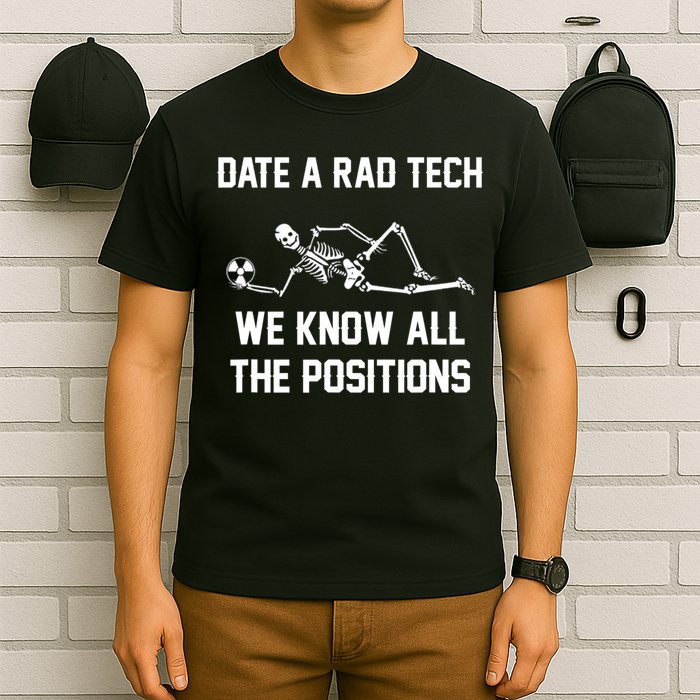 Radiology Technician Rad Tech X Ray Funny Date A Rad Tech T-Shirt