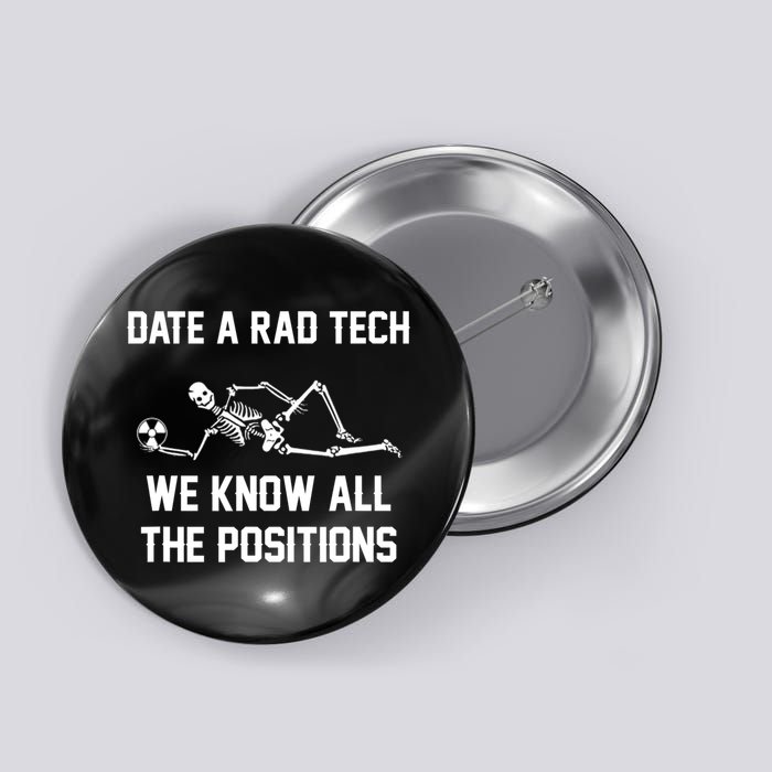 Radiology Technician Rad Tech X Ray Funny Date A Rad Tech Button