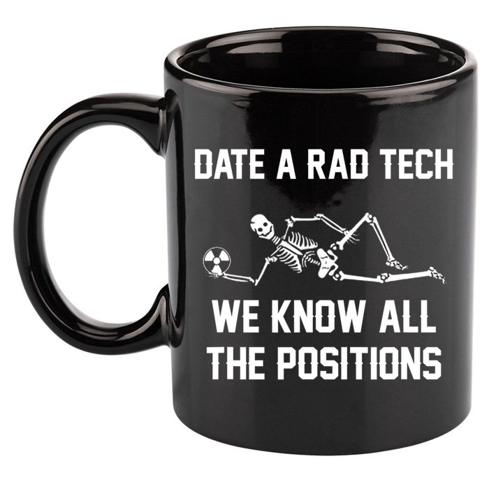 Radiology Technician Rad Tech X Ray Funny Date A Rad Tech 11oz C Handle Ceramic Mug