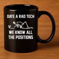 Radiology Technician Rad Tech X Ray Funny Date A Rad Tech 11oz C Handle Ceramic Mug