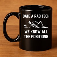 Radiology Technician Rad Tech X Ray Funny Date A Rad Tech 11oz C Handle Ceramic Mug