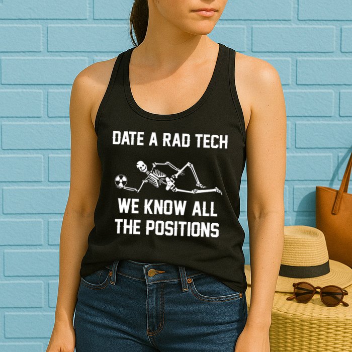 Radiology Technician Rad Tech X Ray Funny Date A Rad Tech Womens Tank Top