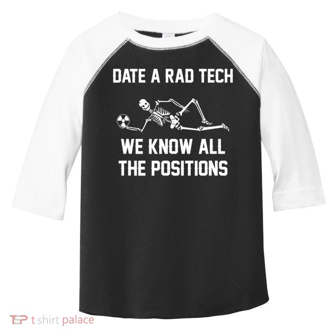 Radiology Technician Rad Tech X Ray Funny Date A Rad Tech Toddler Fine Jersey T-Shirt