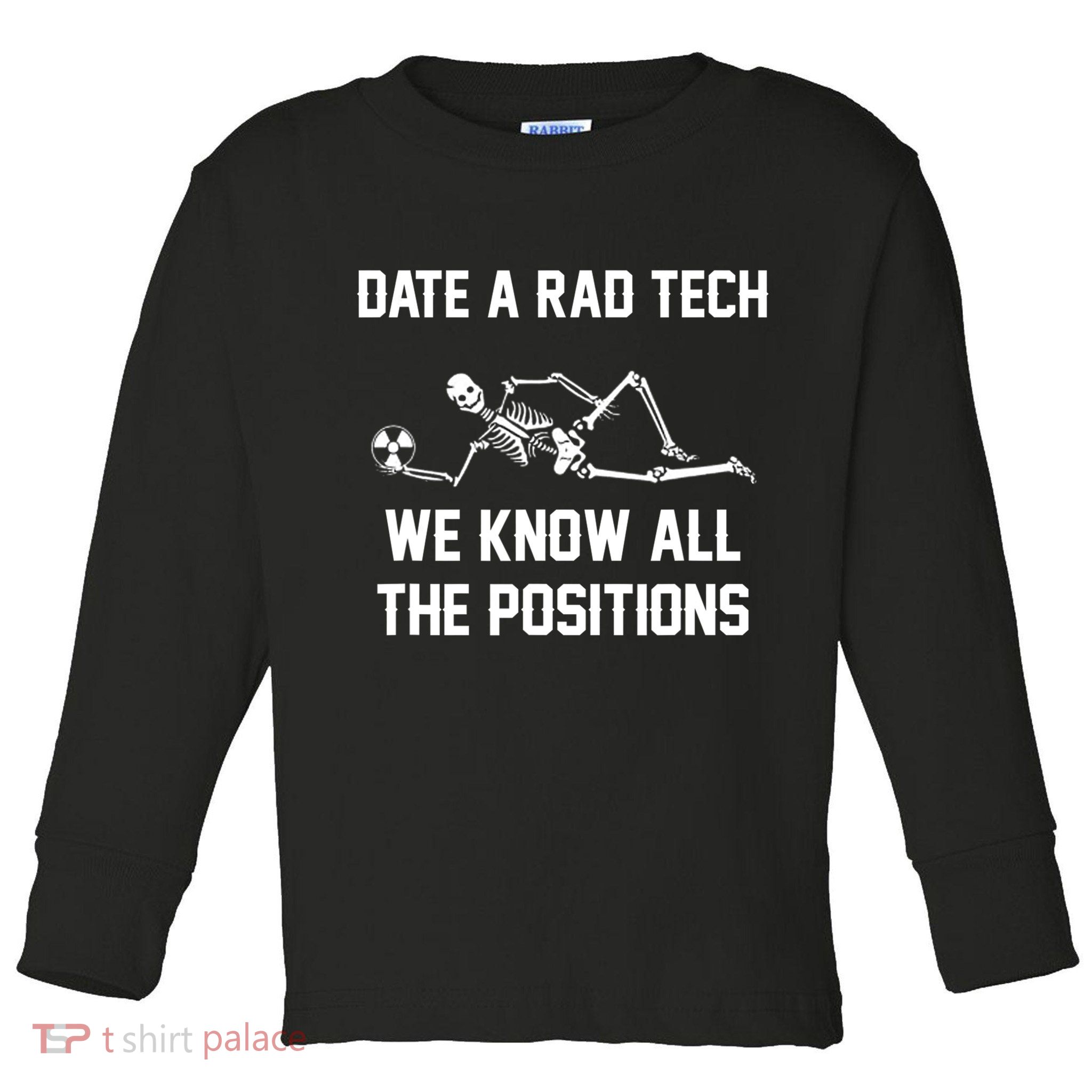 Radiology Technician Rad Tech X Ray Funny Date A Rad Tech Toddler Long Sleeve Shirt