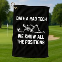 Radiology Technician Rad Tech X Ray Funny Date A Rad Tech Golf Towel