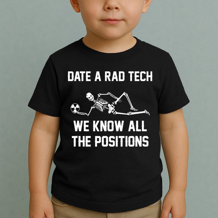Radiology Technician Rad Tech X Ray Funny Date A Rad Tech Toddler T-Shirt