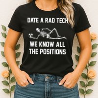 Radiology Technician Rad Tech X Ray Funny Date A Rad Tech Womens T-Shirt