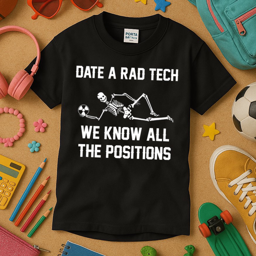 Radiology Technician Rad Tech X Ray Funny Date A Rad Tech Kids T-Shirt