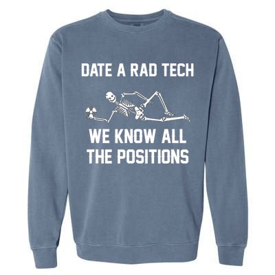 Radiology Technician Rad Tech X Ray Funny Date A Rad Tech Garment-Dyed Sweatshirt