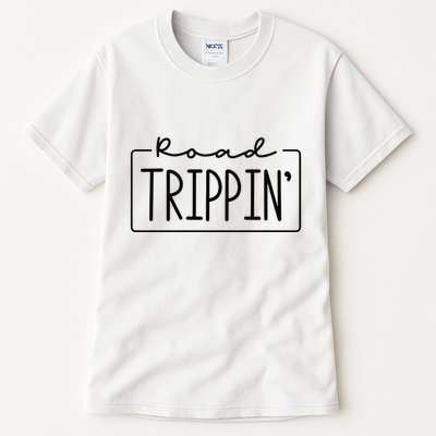 Road Trippin Road Trip Travel Road Tripping Trip Tall T-Shirt