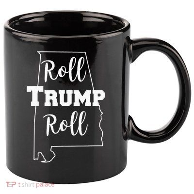 Roll Trump Roll Republican Party Alabama 11oz C Handle Ceramic Mug