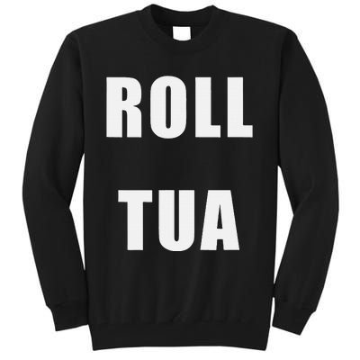 Roll Tua Tall Sweatshirt