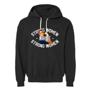 Rosie The Riveter Strong Women Raise Strong Women Garment-Dyed Fleece Hoodie