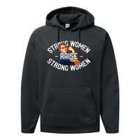 Rosie The Riveter Strong Women Raise Strong Women Performance Fleece Hoodie