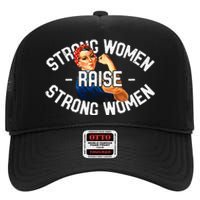 Rosie The Riveter Strong Women Raise Strong Women High Crown Mesh Back Trucker Hat