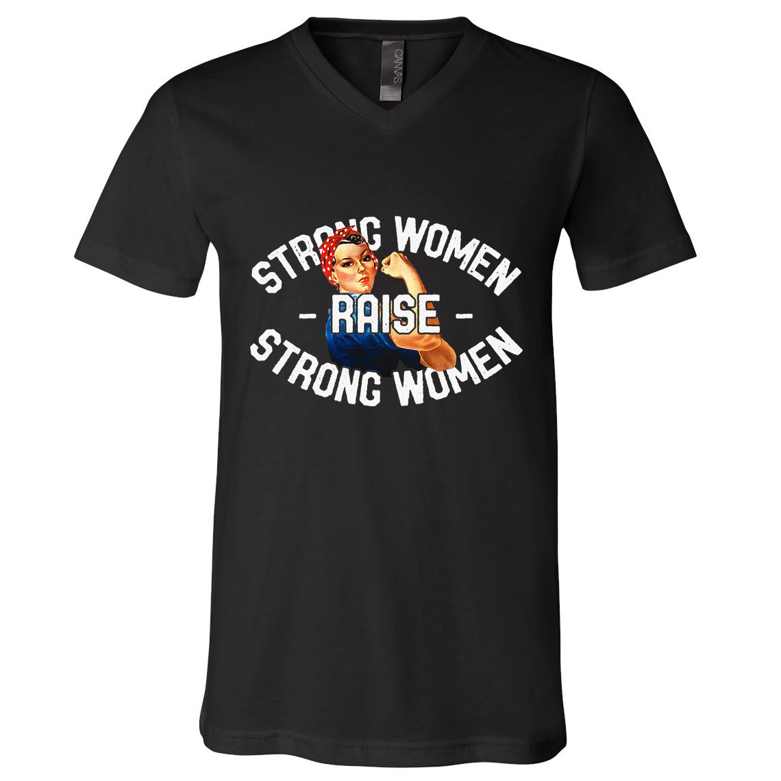 Rosie The Riveter Strong Women Raise Strong Women V-Neck T-Shirt