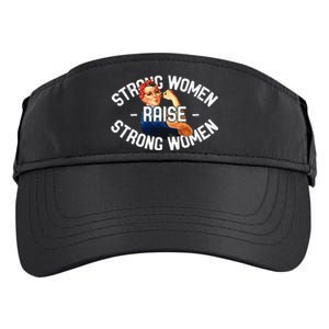 Rosie The Riveter Strong Women Raise Strong Women Adult Drive Performance Visor