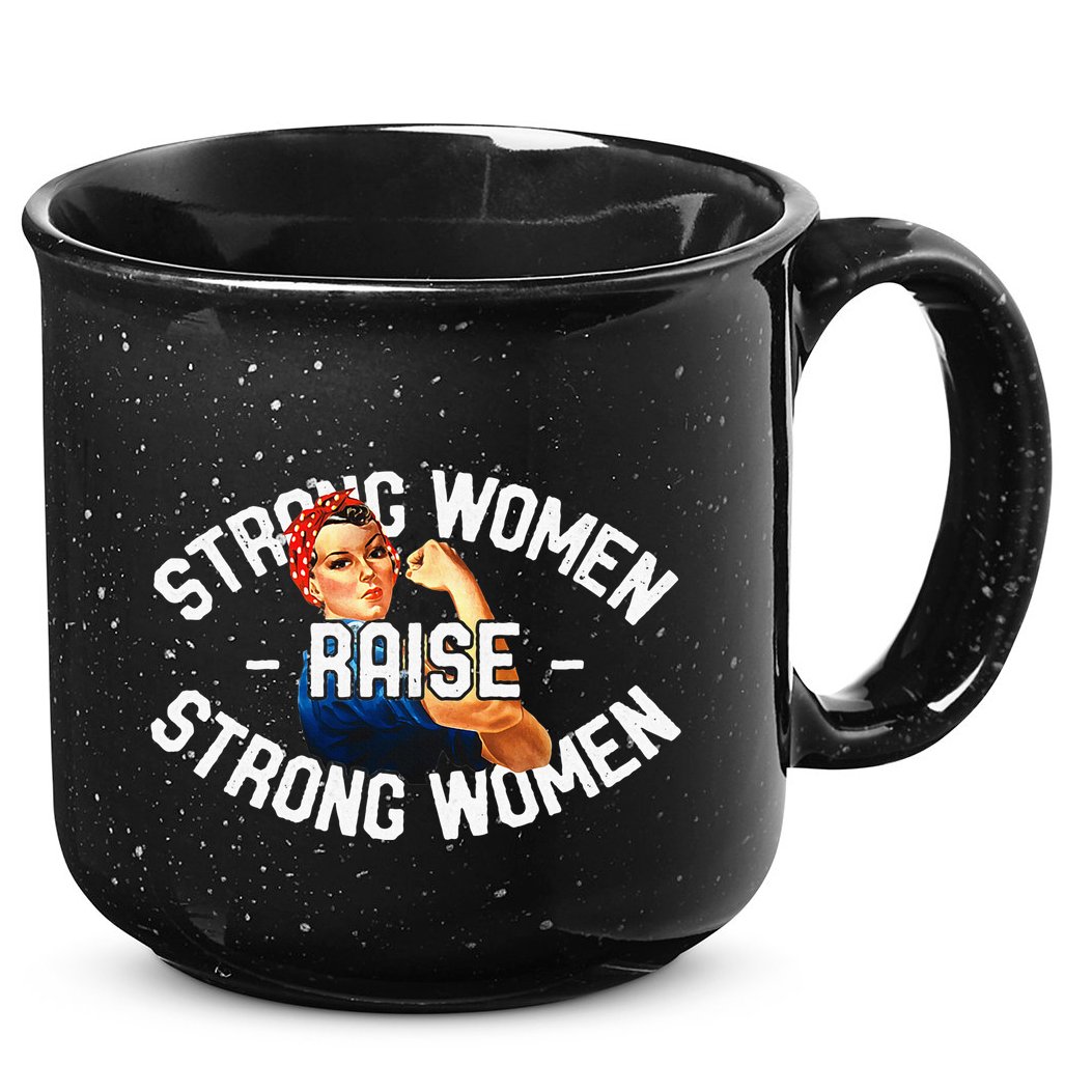 Rosie The Riveter Strong Women Raise Strong Women 15oz Campfire Ceramic Mug