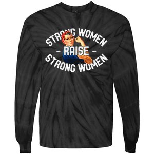 Rosie The Riveter Strong Women Raise Strong Women Tie-Dye Long Sleeve Shirt