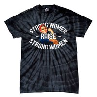 Rosie The Riveter Strong Women Raise Strong Women Tie-Dye T-Shirt