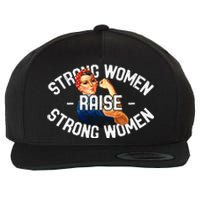 Rosie The Riveter Strong Women Raise Strong Women Wool Snapback Cap