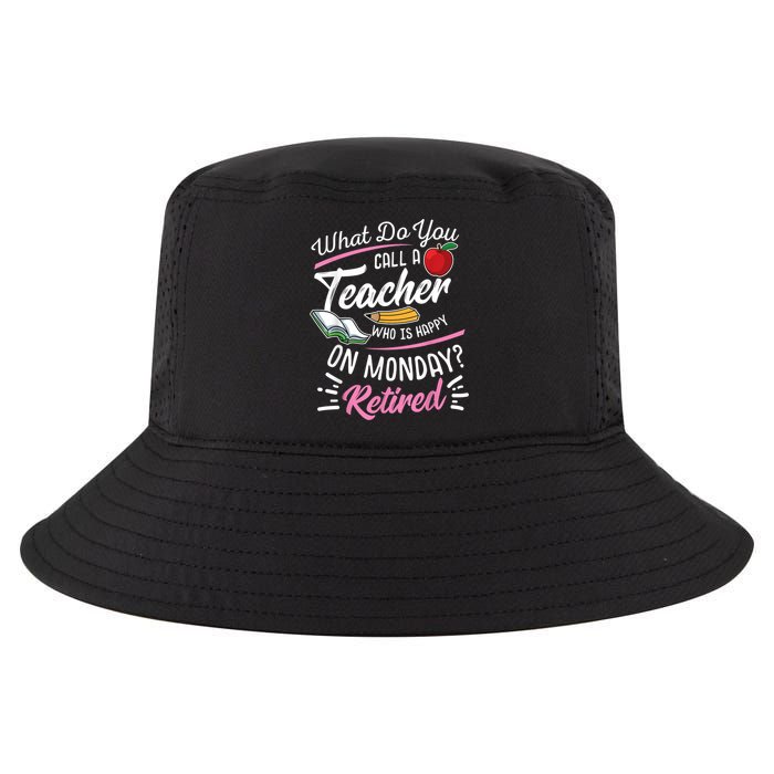 Retirement Teacher Retired Teacher Happy On Monday Cool Comfort Performance Bucket Hat