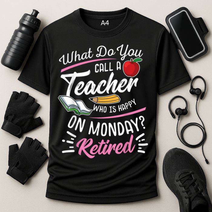 Retirement Teacher Retired Teacher Happy On Monday Cooling Performance Crew T-Shirt