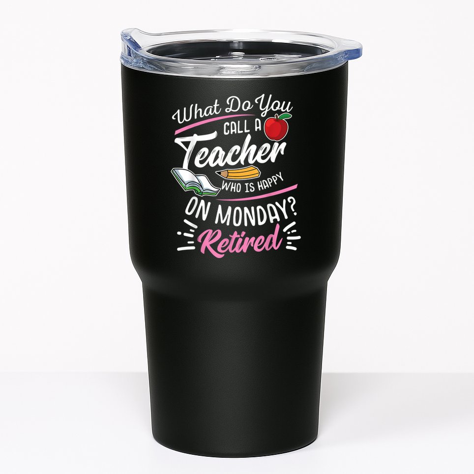 Retirement Teacher Retired Teacher Happy On Monday Tumbler