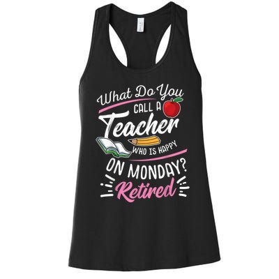 Retirement Teacher Retired Teacher Happy On Monday Women's Racerback Tank