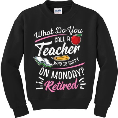 Retirement Teacher Retired Teacher Happy On Monday Kids Sweatshirt