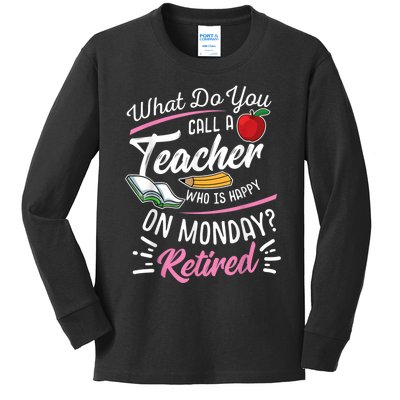 Retirement Teacher Retired Teacher Happy On Monday Kids Long Sleeve Shirt